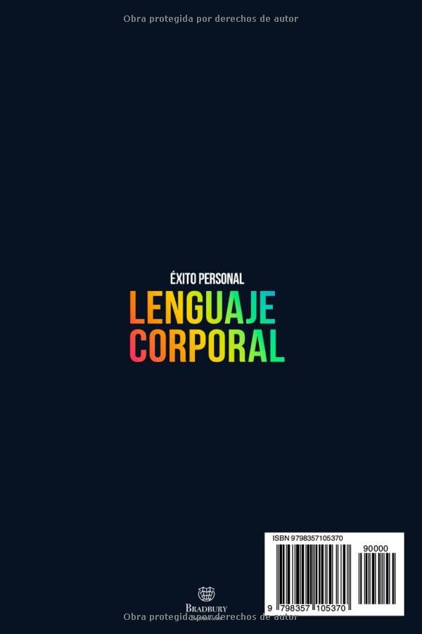 LENGUAJE CORPORAL: Las Reglas de Oro para Analizar Todos los Gestos y Expresiones de los Demás: Aprovecha al Máximo la Inteligencia Emocional para ... de Oro Para Tu Desarrollo y Éxito Personal)