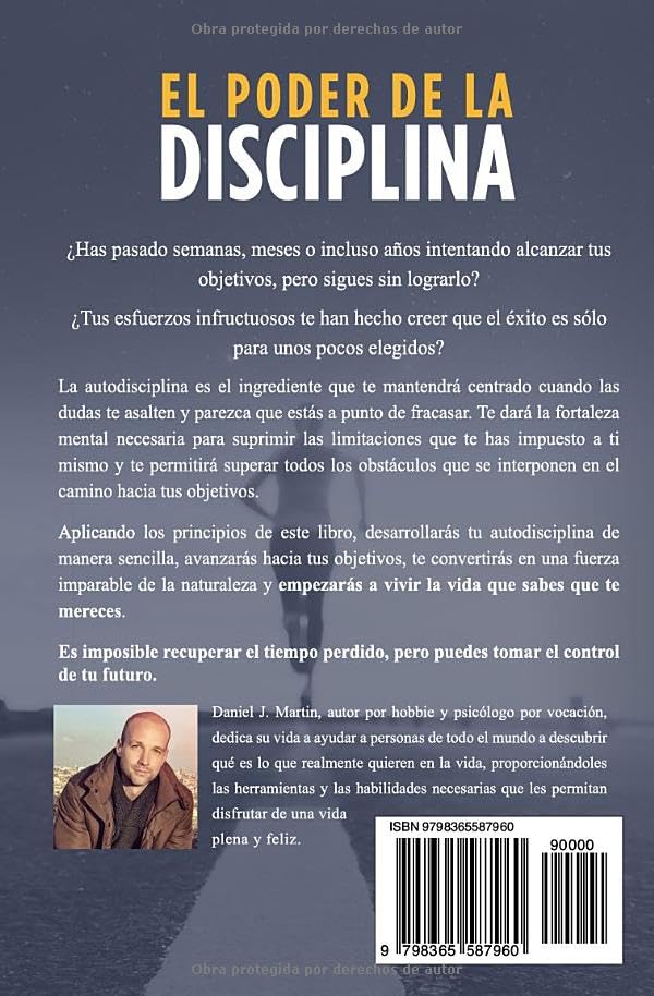 El poder de la disciplina: 7 pasos para alcanzar tus objetivos sin depender de tu motivación ni de tu fuerza de voluntad (El Poder Está Dentro de Ti)