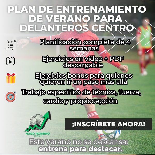 Plan de Entrenamiento de Verano para Delanteros Centro