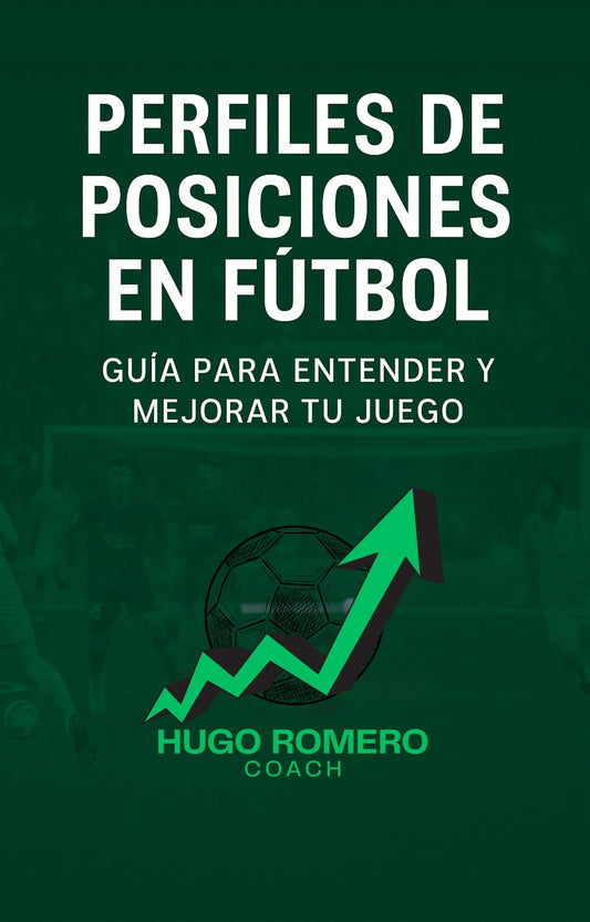 Perfiles de Posiciones en Fútbol: La Clave para Construir tu Modelo de Juego