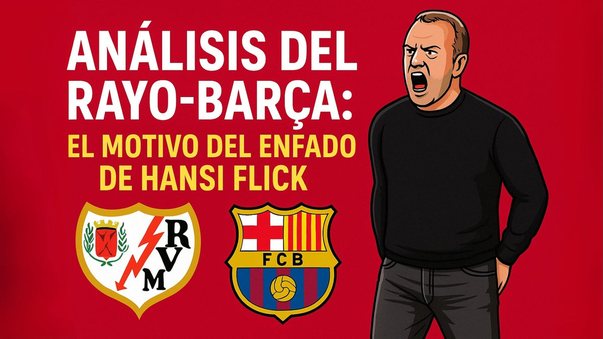 Análisis del Rayo-Barça: el motivo del enfado de Hansi Flick