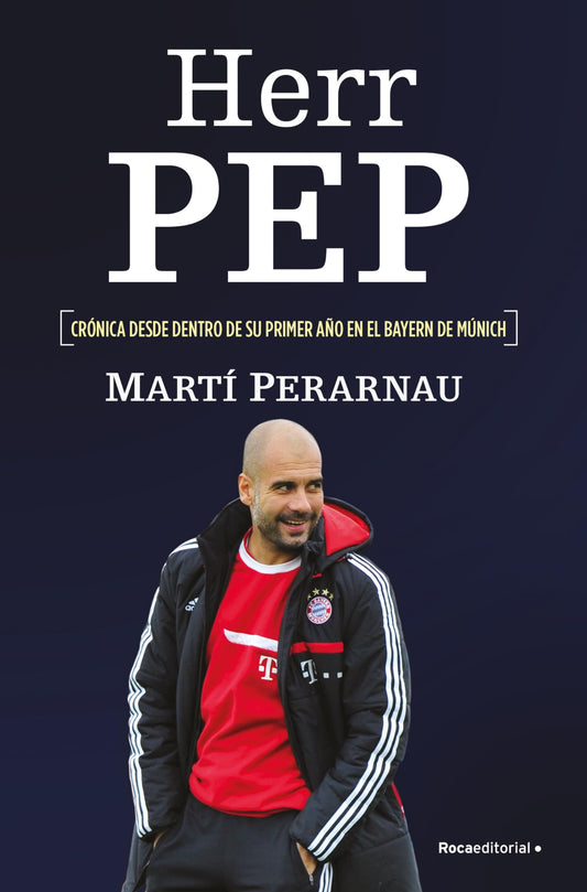 Herr Pep: Crónica desde dentro de su primer año en el Bayern de Múnich (Córner)