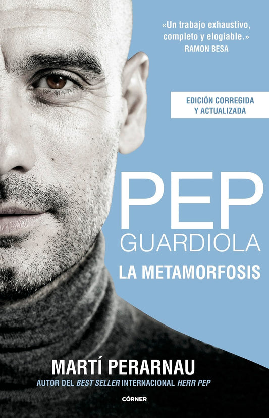 Pep Guardiola. La metamorfosis (edición corregida y actualizada): La Metamorfosis / Metamorphosis (Córner)