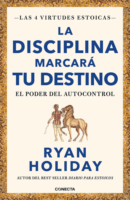 La Disciplina Marcará tu Destino - Ryan Holiday