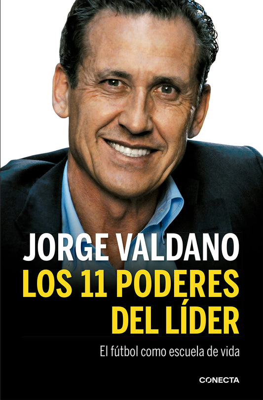 Los 11 poderes del líder: El fútbol como escuela de vida (Conecta)