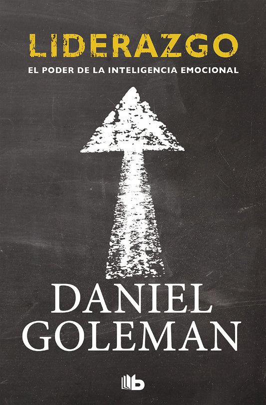 Liderazgo. El poder de la inteligencia emocional (No ficción)